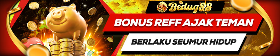 Bedug88 bonus referral seumur hidup